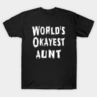 World's Okayest aunt T-Shirt